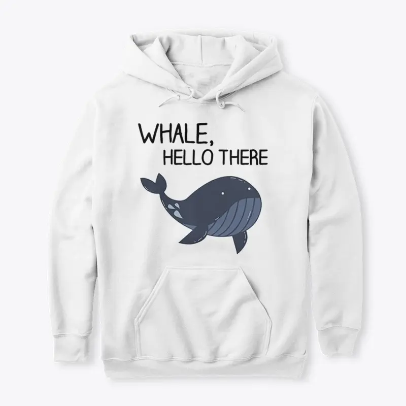 WHALE HELLO THERE